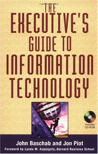 The Executives Guide To Information Technology Jon Piot John Baschab