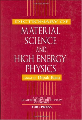 Dictionary Of Material Science And High Energy Physics 1st Edition Dipak K Basu