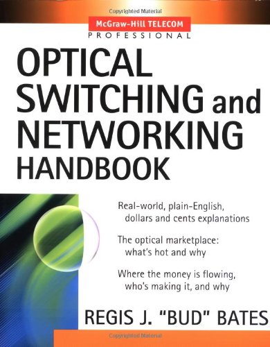 Optical Switching And Networking Handbook 1st Regis Bud Bates