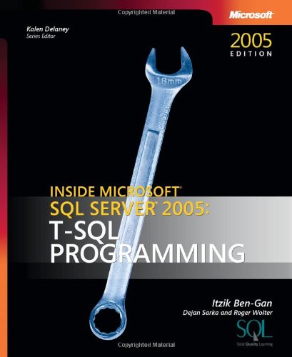 Inside Microsoft Sql Server 2005 Tsql Programming Itzik Bengan