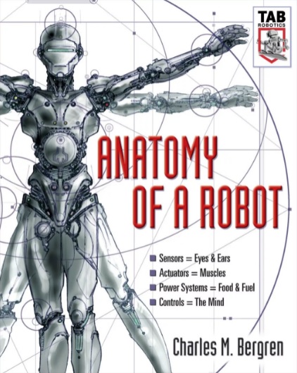 Anatomy Of A Robot 1st Edition Charles M Bergren