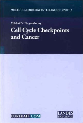 Cell Cycle Checkpoints And Cancer 1st Edition Mikhail V Blagosklonny
