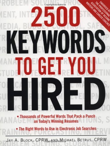 2500 Keywords To Get You Hired 1st Edition Jay A Block Michael Betrus
