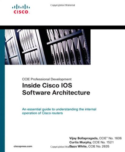 Ccie Professionaldevelopment Inside Cisco Ios Software Architecture 1st Edition Vijay Bollapragada