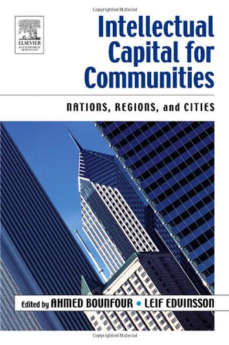 Intellectual Capital For Communities Nations Regions And Cities Ahmed Bounfour