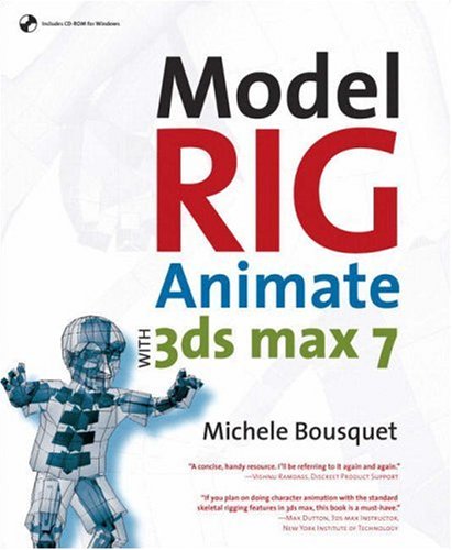 Model Rig Animate With 3ds Max 7 Michele Bousquet