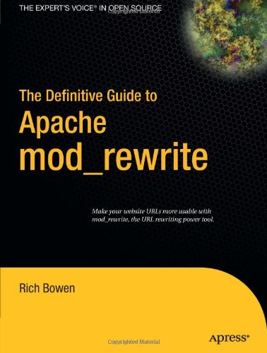 The Definitive Guide To Apache Mod Rewrite 1st Edition Rich Bowen