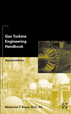 Gas Turbine Engineering Handbook 2nd Ed Meherwan P Boyce Fellow American Society Of Mechanical Engineers Asme Usa And Fellow The Institute Of Diesel And Gas Turbine Engineers Idgte Uk