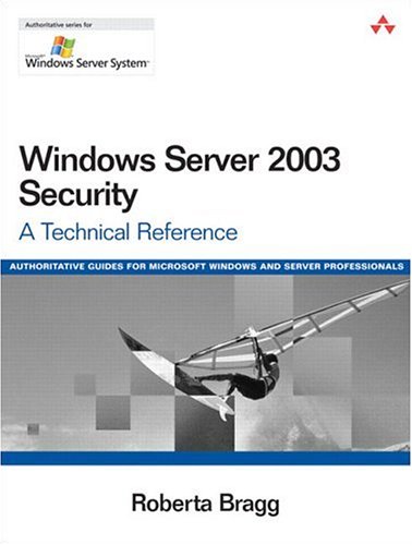 Windows Server 2003 Security A Technical Reference Roberta Bragg