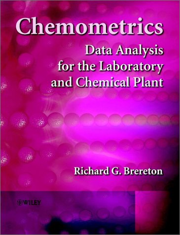 Chemometrics Data Analysis For The Laboratory And Chemical Plant 1st Edition Richard G Brereton