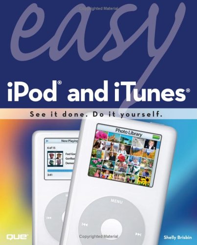 Easy Ipod And Itunes 1st Edition Shelly Brisbin