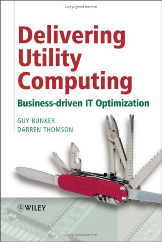 Delivering Utility Computing Businessdriven It Optimization Guy Bunker