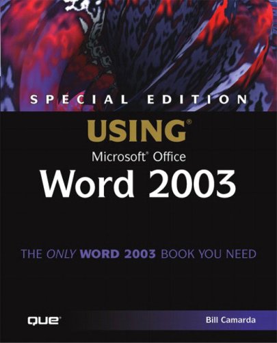 Special Edition Using Microsoft Office Word 2003 Bill Camarda