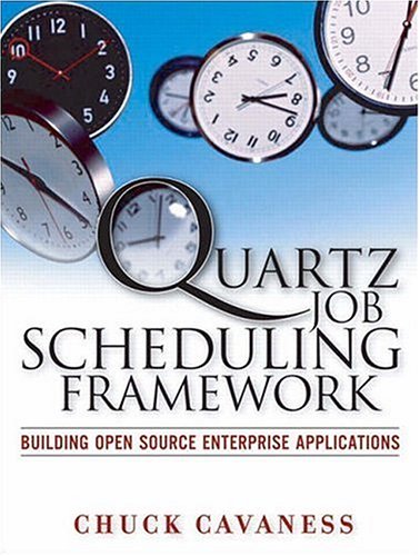 Quartz Job Scheduling Framework Building Open Source Enterprise Applications 1st Edition Chuck Cavaness