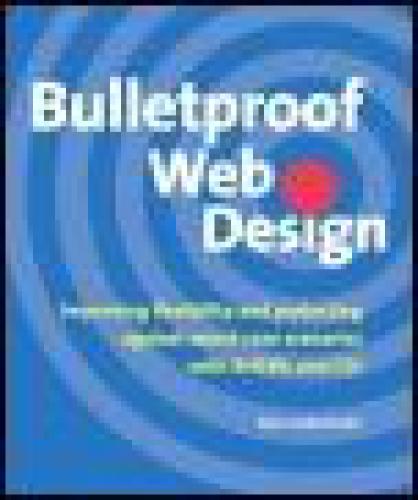 Bulletproof Web Design Improving Flexibility And Protecting Against Worstcase Scenarios With Xhtml And Css Dan Cederholm