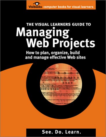 The Visual Learners Guide To Managing Web Projects Chris Charuhas