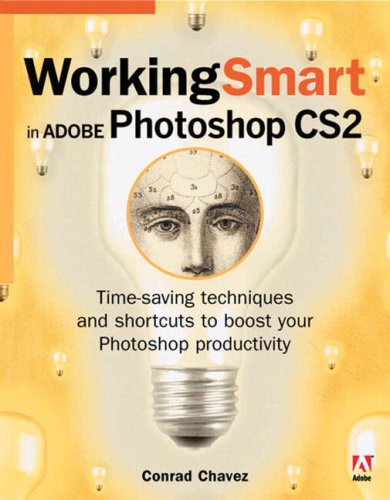 Working Smart In Adobe Photoshop Cs2 Conrad Chavez