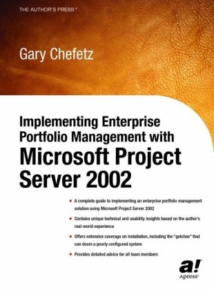 Implementing Enterprise Portfolio Management With Microsoft Project Server 2002 1st Edition Gary L Chefetz