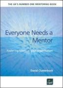 Everyone Needs A Mentor Fostering Talent In Your Organisation 4th David Clutterbuck