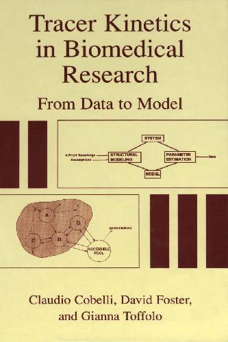 Tracer Kinetics In Biomedical Research From Data To Model Cobelli C