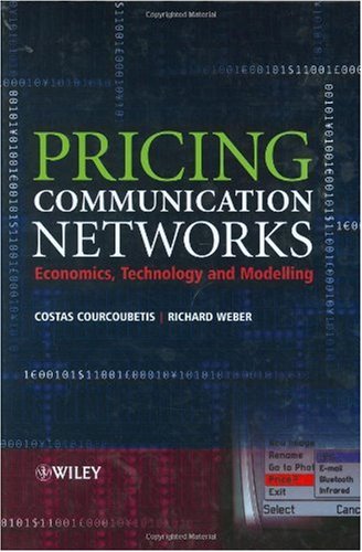 Pricing Communication Networks Economics Technology And Modelling Costas Courcoubetis
