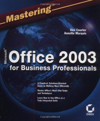 Mastering Microsoft Office 2003 For Business Professionals 1st Edition Gini Courter