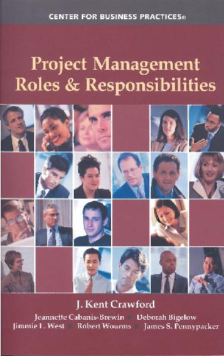 Project Management Roles Responsibilities J Kent Crawford Et Al