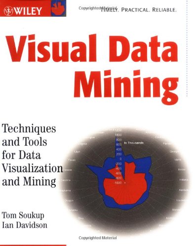 Visual Data Mining Techniques And Tools For Data Visualization And Mining 1st Tom Soukup