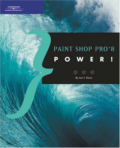 Paint Shop Pro 8 Power 1st Edition Lori J Davis