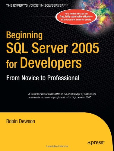 Beginning Sql Server 2005 For Developers From Novice To Professional 2nd Edition Robin Dewson