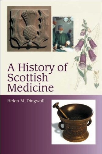 A History Of Scottish Medicine Themes And Influences 1st Helen Dingwall