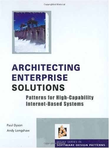Architecting Enterprise Solutions Patterns For Highcapability Internetbased Systems 1st Edition Paul Dyson