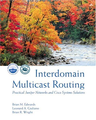 Interdomain Multicast Routing Practical Juniper Networks And Cisco Systems Solutions Brian M Edwards