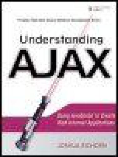 Understanding Ajax Using Javascript To Create Rich Internet Applications Eichorn J
