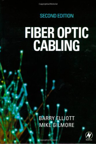 Fiber Optic Cabling 2nd Ed Barry Elliott Mike Gilmore
