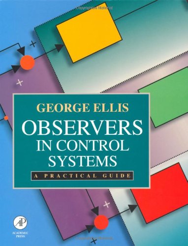 Observers In Control Systems A Practical Guide George Ellis