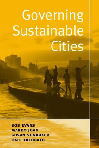 Governing Sustainable Cities Illustrated Edition Bob Evans Marko Joas