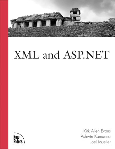 Xml And Aspnet Kirk Allen Evans Ashwin Kamanna Joel Mueller