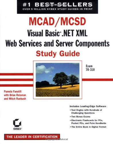 Mcadmcsd Visual Basic Net Xml Web Services And Server Components Study Guide Pamela Fanstill
