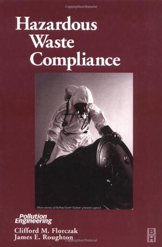 Hazardous Waste Compliance 1st Edition Clifford Florczak Certified Industrial Hygienist Cih Certified Safety Professional Csp