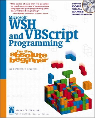 Microsoft Wsh And Vbscript Programming For The Absolute Beginner 1st Edition Jerry Lee Ford Jr
