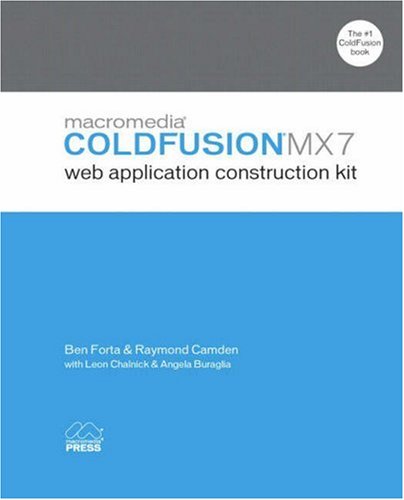 Macromedia Coldfusion Mx 7 Web Application Construction Kit Ben Forta