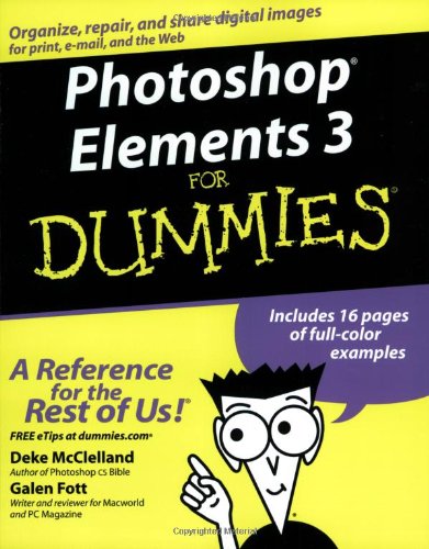 Photoshop Elements 3 For Dummies Deke Mcclelland Galen Fott