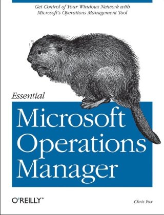 Essential Microsoft Operations Manager 1st Edition Chris Fox Voc
