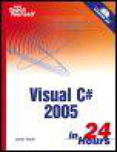 Sams Teach Yourself Microsoft Visual C 2005 In 24 Hours Complete Starter Kit Foxall J