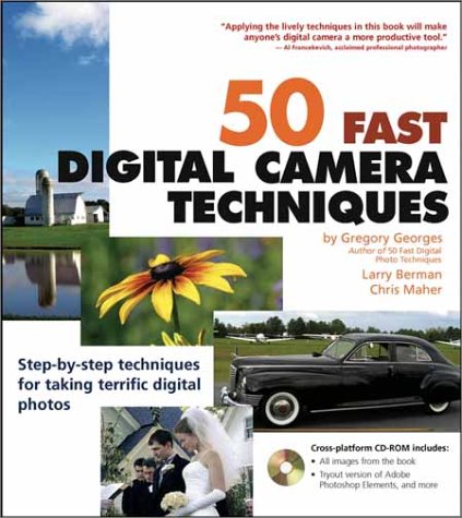 50 Fast Digital Camera Techniques Gregory Georges Larry Berman