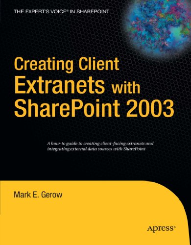 Creating Client Extranets With Sharepoint 2003 1st Edition Mark Gerow