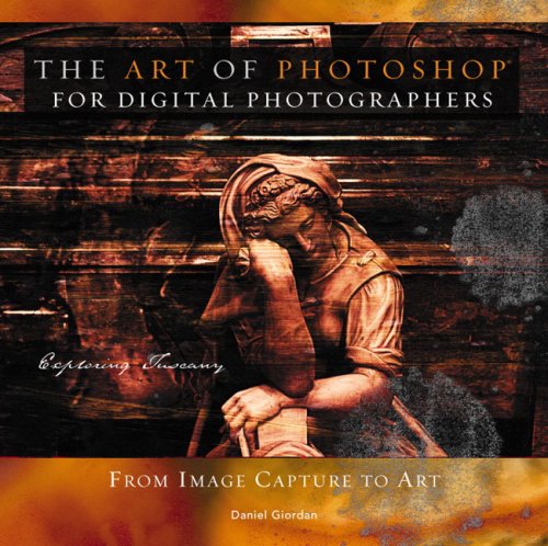 The Art Of Photoshop For Digital Photographers Daniel Giordan