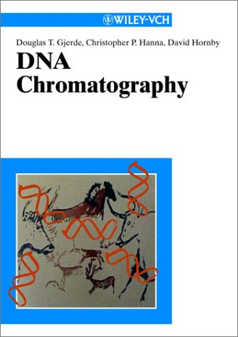 Dna Chromatography 1st Edition Douglas T Gjerde Christopher P Hanna