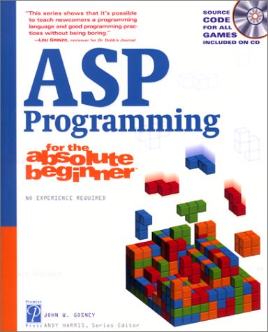 Asp Programming For The Absolute Beginner 1st Edition John W Gosney